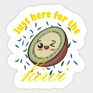 Just Here For The Kiwi Sticker